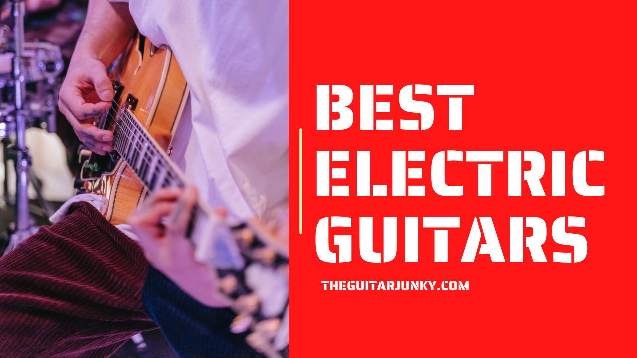 10 Best Electric Guitars 2023: Top 10 Guitars for the Money